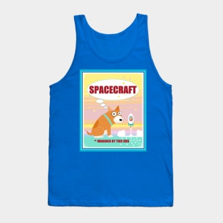 SPACECRAFT as IMAGINVED BY THIS DOG Tank Top